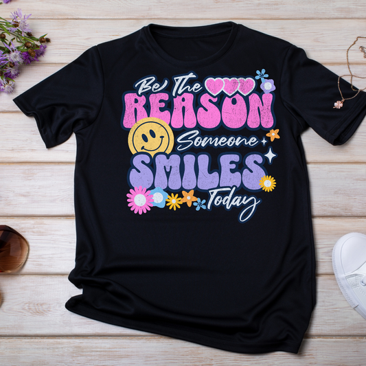 Be the reason someone smiles today DTF transfer (IRON ON TRANSFER SHEET ONLY)