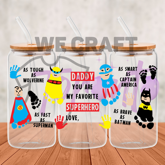 Daddy, You Are My Favorite Superhero - 16 oz uv dtf transfer