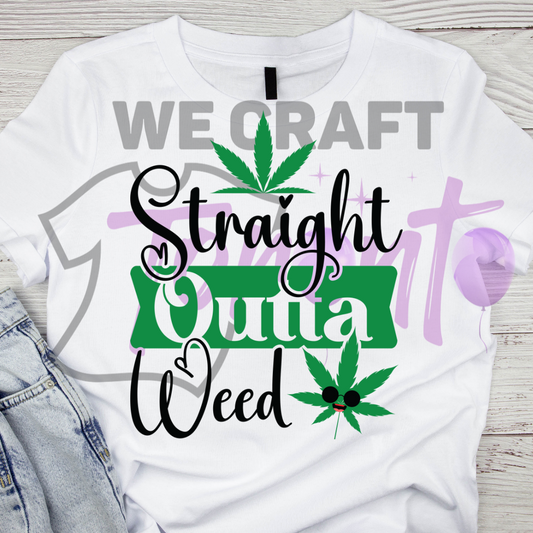 Straight outta weed DFT TRANSFER (IRON ON TRANSFER SHEET ONLY)