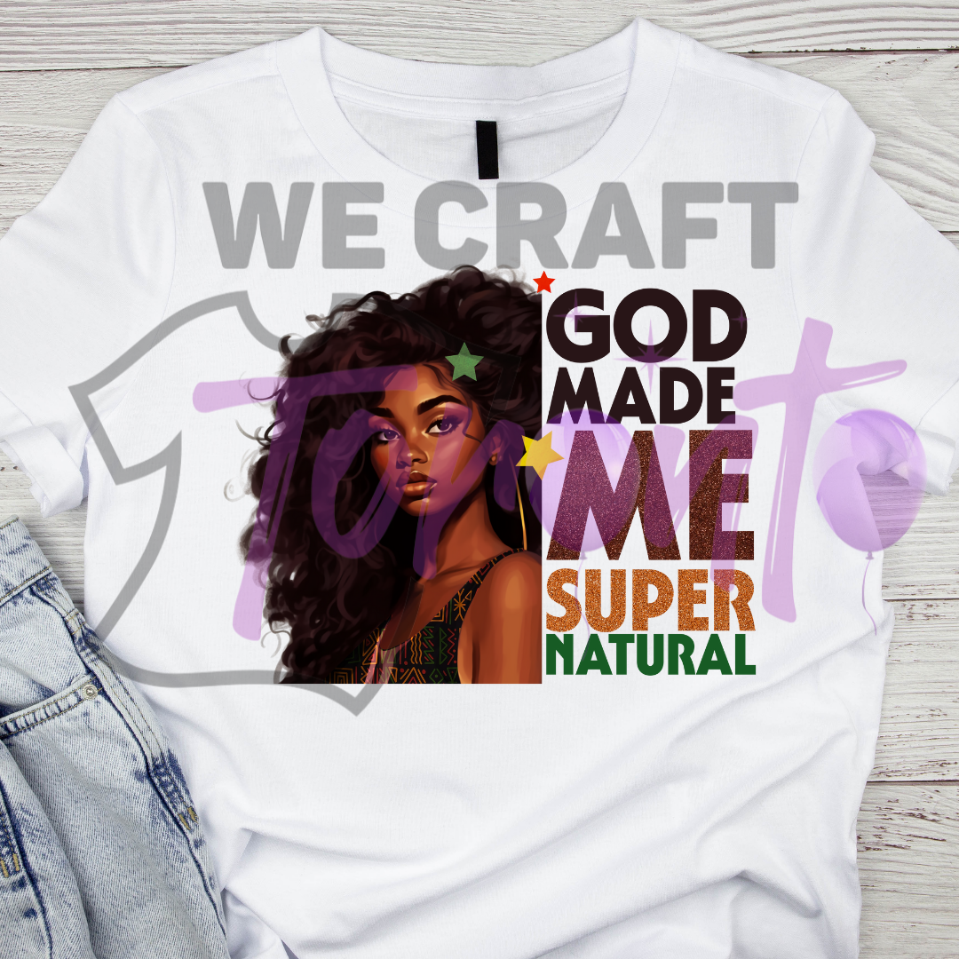 God made me super natural DFT TRANSFER (IRON ON TRANSFER SHEET ONLY)