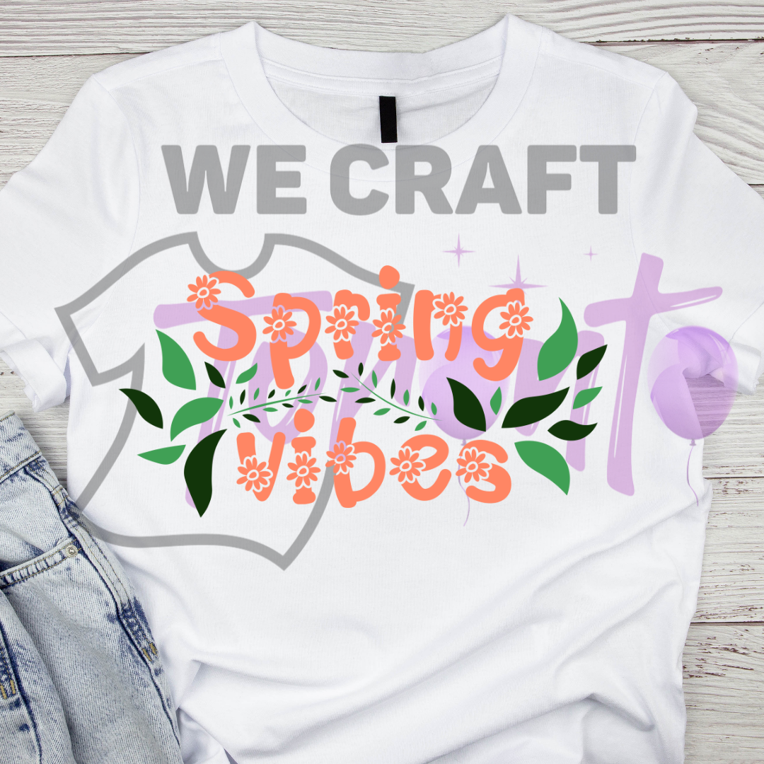 spring vibes DFT TRANSFER (IRON ON TRANSFER SHEET ONLY)