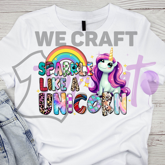 Sparkle like a unicorn DFT TRANSFER (IRON ON TRANSFER SHEET ONLY)