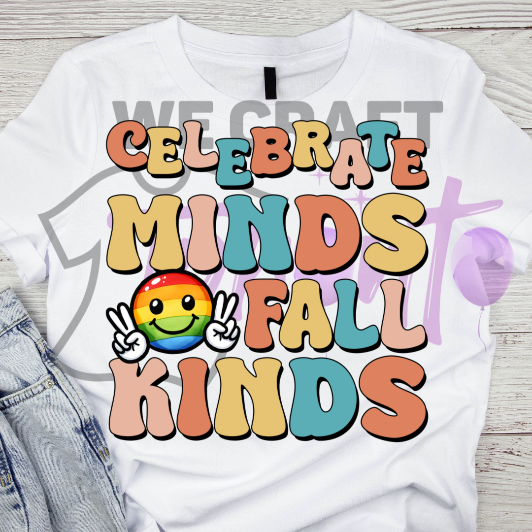 Celebrate mind falls kinds  DFT TRANSFER (IRON ON TRANSFER SHEET ONLY)