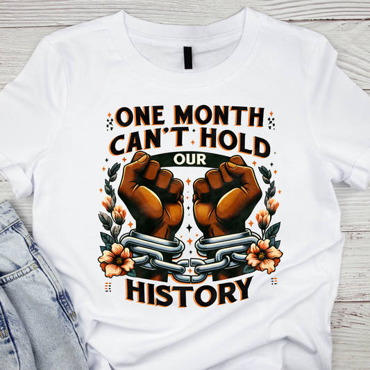 One month can’t hold our history DTF transfer (IRON ON TRANSFER SHEET ONLY)