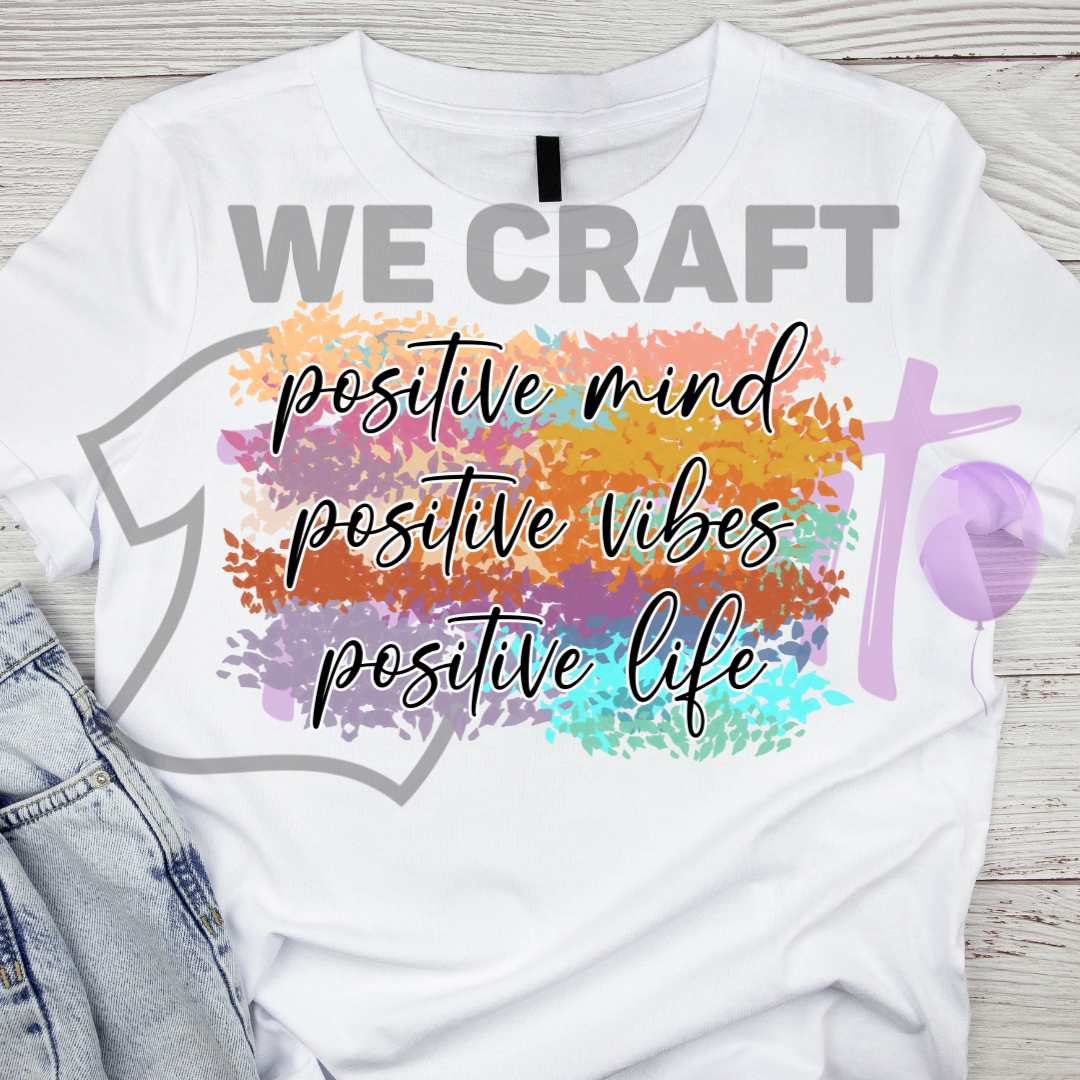 Positive mind positive vibe DFT TRANSFER (IRON ON TRANSFER SHEET ONLY)