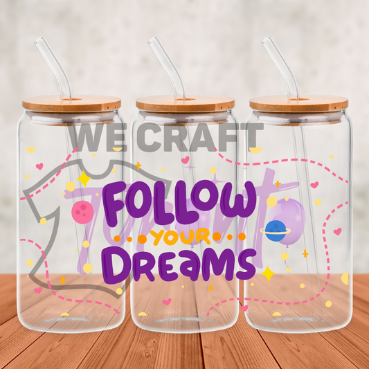 Follow your dreams uv dtf transfer