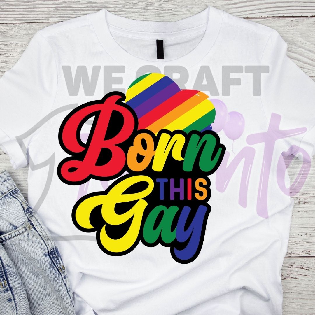 BORN THIS GAY (IRON ON TRANSFER SHEET ONLY)