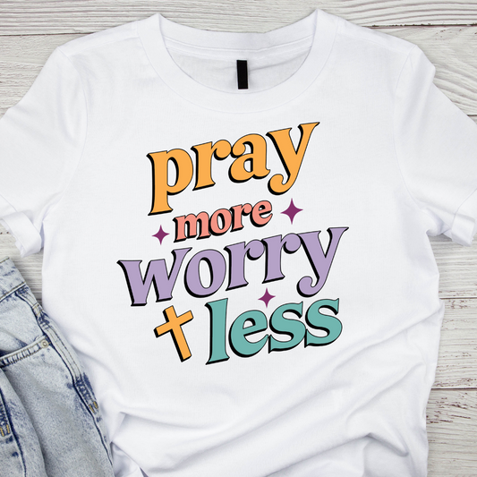 Pray more worry less transfer (IRON ON TRANSFER SHEET ONLY)